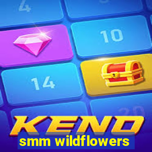 smm wildflowers